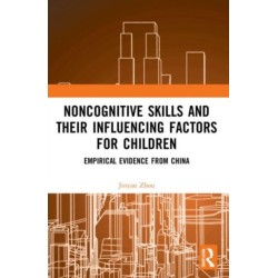 Noncognitive Skills and Their Influencing Factors for Children: Empirical Evidence from China