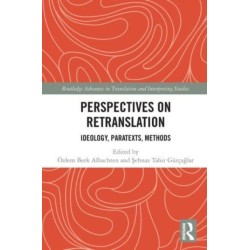 Perspectives on Retranslation: Ideology, Paratexts, Methods