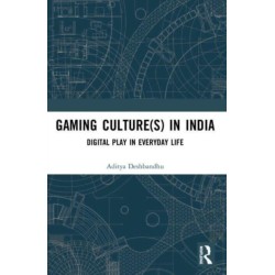 Gaming Culture(s) in India: Digital Play in Everyday Life