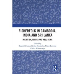 Fisherfolk in Cambodia, India and Sri Lanka: Migration, Gender and Well-being