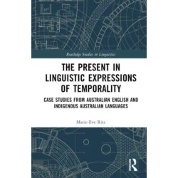 The Present in Linguistic Expressions of Temporality: Case Studies from Australian English and Indigenous Australian Languages