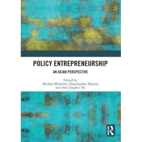 Policy Entrepreneurship: An Asian Perspective