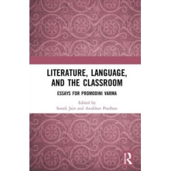 Literature, Language, and the Classroom: Essays for Promodini Varma