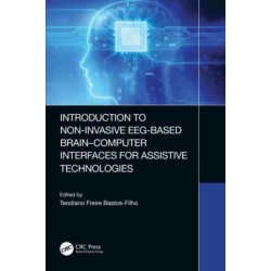 Introduction to Non-Invasive EEG-Based Brain-Computer Interfaces for Assistive Technologies