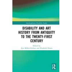 Disability and Art History from Antiquity to the Twenty-First Century