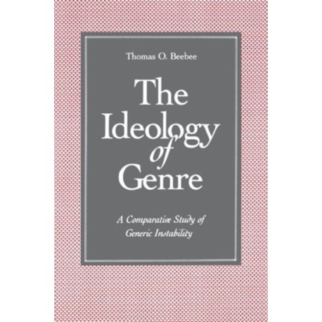 The Ideology of Genre - A Comparative Study of Generic Instability