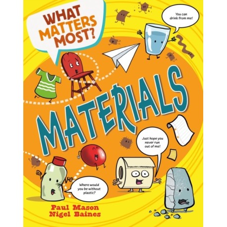 What Matters Most?: Materials