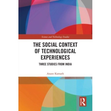 The Social Context of Technological Experiences: Three Studies from India