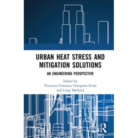 Urban Heat Stress and Mitigation Solutions: An Engineering Perspective