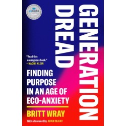 Generation Dread: Finding Purpose in an Age of Eco-Anxiety