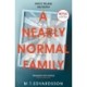 A Nearly Normal Family: A Gripping, Page-turning Thriller with a Shocking Twist - now a major Netflix TV series
