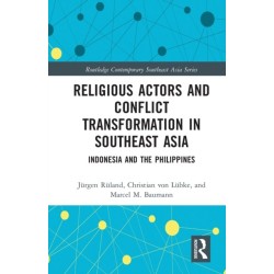 Religious Actors and Conflict Transformation in Southeast Asia: Indonesia and the Philippines