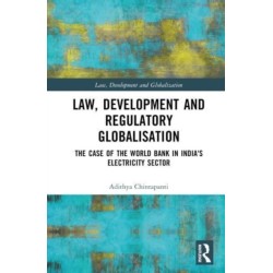 Law, Development and Regulatory Globalisation: The Case of the World Bank in India's Electricity Sector