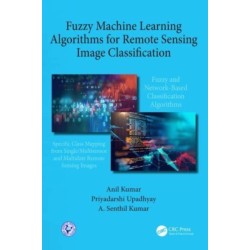 Fuzzy Machine Learning Algorithms for Remote Sensing Image Classification