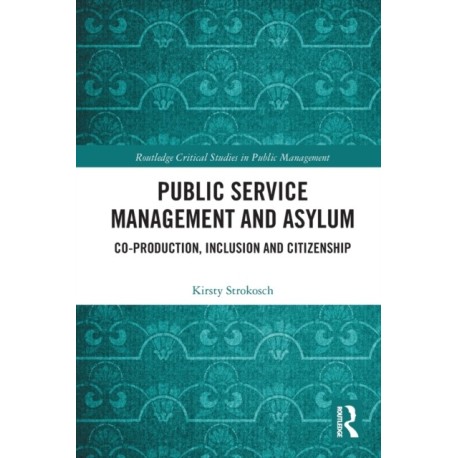 Public Service Management and Asylum: Co-production, Inclusion and Citizenship