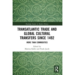 Transatlantic Trade and Global Cultural Transfers Since 1492: More than Commodities