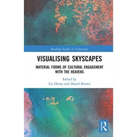 Visualising Skyscapes: Material Forms of Cultural Engagement with the Heavens