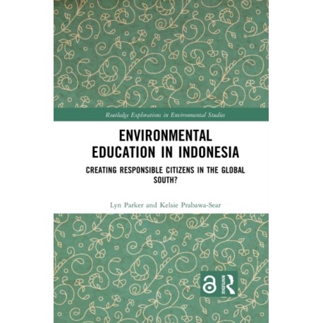 Environmental Education in Indonesia: Creating Responsible Citizens in the Global South?