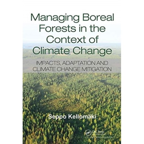 Managing Boreal Forests in the Context of Climate Change: Impacts, Adaptation and Climate Change Mitigation