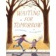 Waiting for Tomorrow