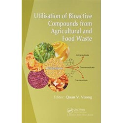 Utilisation of Bioactive Compounds from Agricultural and Food Production Waste