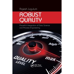 Robust Quality: Powerful Integration of Data Science and Process Engineering