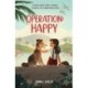 Operation: Happy: A World War II Story of Courage, Resilience, and an Unbreakable Bond