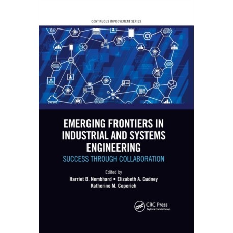 Emerging Frontiers in Industrial and Systems Engineering: Success Through Collaboration
