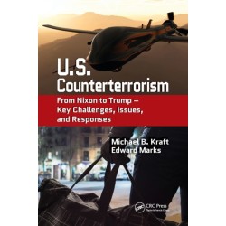 U.S. Counterterrorism: From Nixon to Trump – Key Challenges, Issues, and Responses
