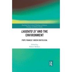 Laudato Si’ and the Environment: Pope Francis’ Green Encyclical