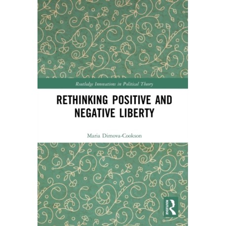 Rethinking Positive and Negative Liberty