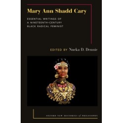 Mary Ann Shadd Cary: Essential Writings of a Nineteenth-Century Black Radical Feminist