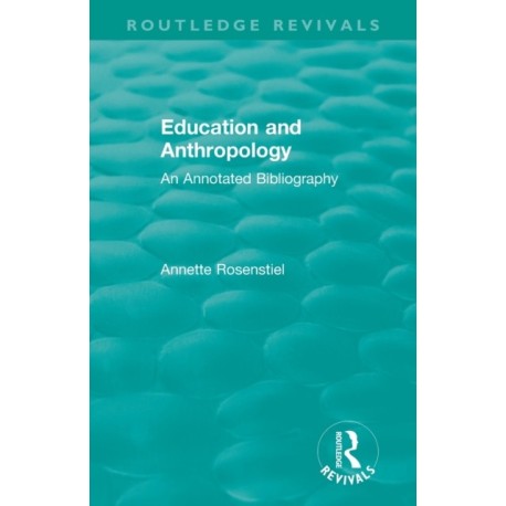 Education and Anthropology: An Annotated Bibliography
