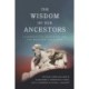 The Wisdom of Our Ancestors: Conservative Humanism and the Western Tradition