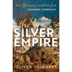 The Silver Empire: How Germany Created Its First Common Currency