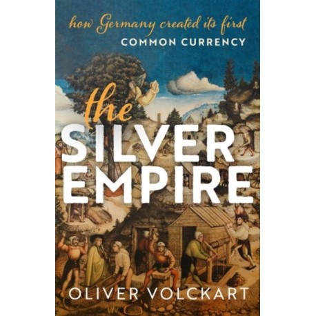 The Silver Empire: How Germany Created Its First Common Currency