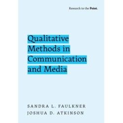 Qualitative Methods in Communication and Media