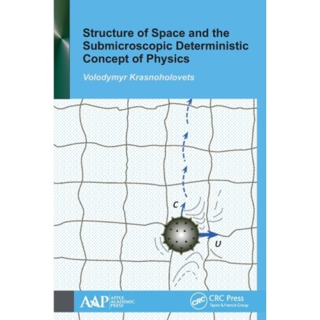 Structure of Space and the Submicroscopic Deterministic Concept of Physics