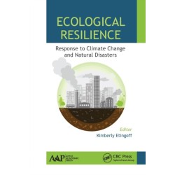 Ecological Resilience: Response to Climate Change and Natural Disasters
