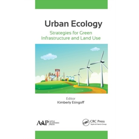 Urban Ecology: Strategies for Green Infrastructure and Land Use