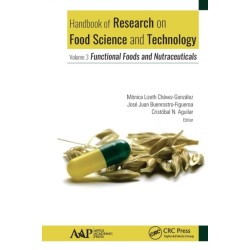 Handbook of Research on Food Science and Technology: Volume 3: Functional Foods and Nutraceuticals