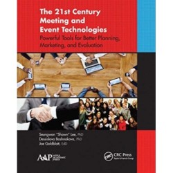 The 21st Century Meeting and Event Technologies: Powerful Tools for Better Planning, Marketing, and Evaluation