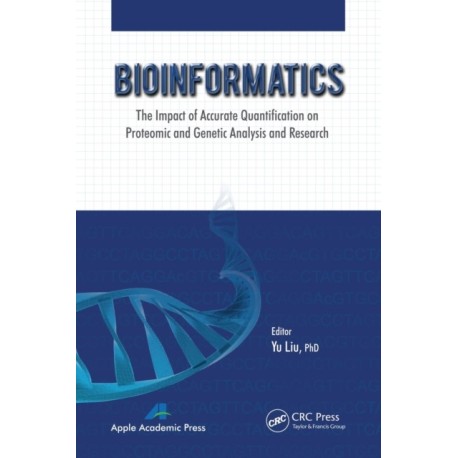 Bioinformatics: The Impact of Accurate Quantification on Proteomic and Genetic Analysis and Research