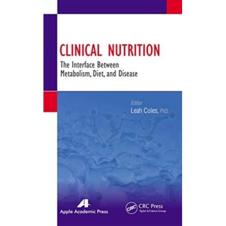 Clinical Nutrition: The Interface Between Metabolism, Diet, and Disease