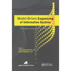 Model-Driven Engineering of Information Systems: Principles, Techniques, and Practice