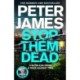 Stop Them Dead: New crimes, new villains, Roy Grace returns...