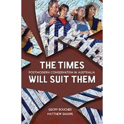 The Times Will Suit Them: Postmodern conservatism in Australia