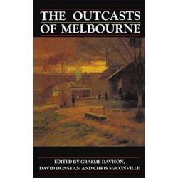 The Outcasts of Melbourne: Essays in social history