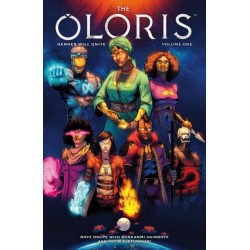 The Oloris: Heroes Will Unite Volume 1