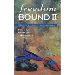 Freedom Bound II: Documents on women in modern Australia